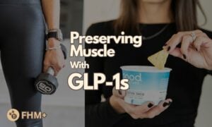 the Importance of Preserving Muscle During Weight Loss With GLP-1s - featured image